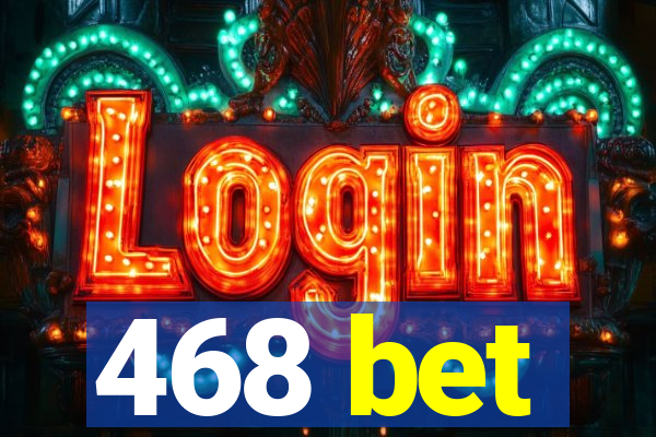 468 bet